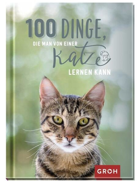 100 Dinge, die man von einer Katze lernen
