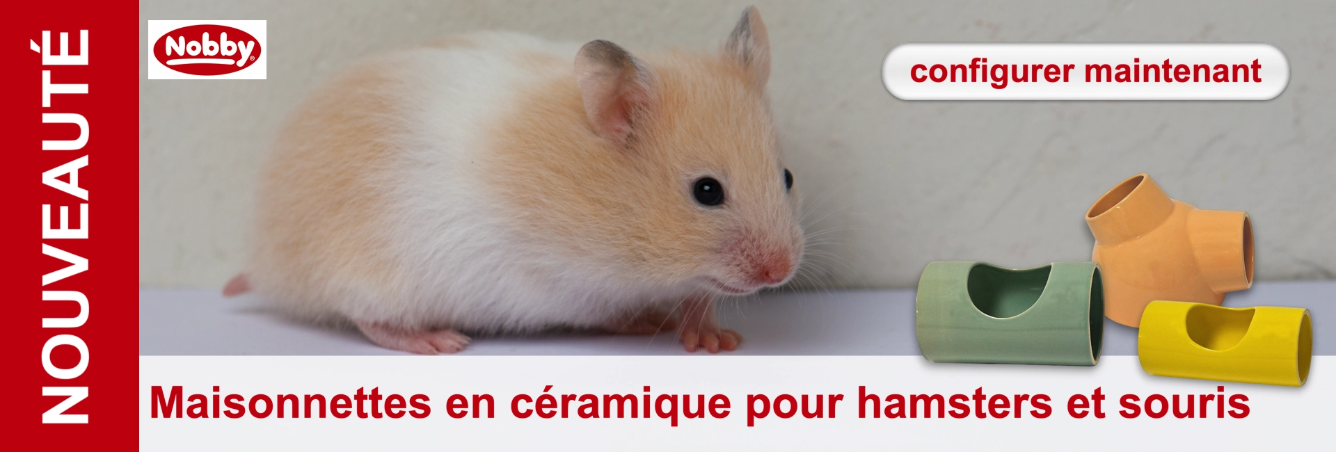 Un hamster blanc et doré sur fond clair, près de trois maisonnettes en céramique vertes, jaunes et orange, et des tunnels-cachettes. Le texte promeut de nouvelles maisonnettes en céramique pour hamsters et souris.
