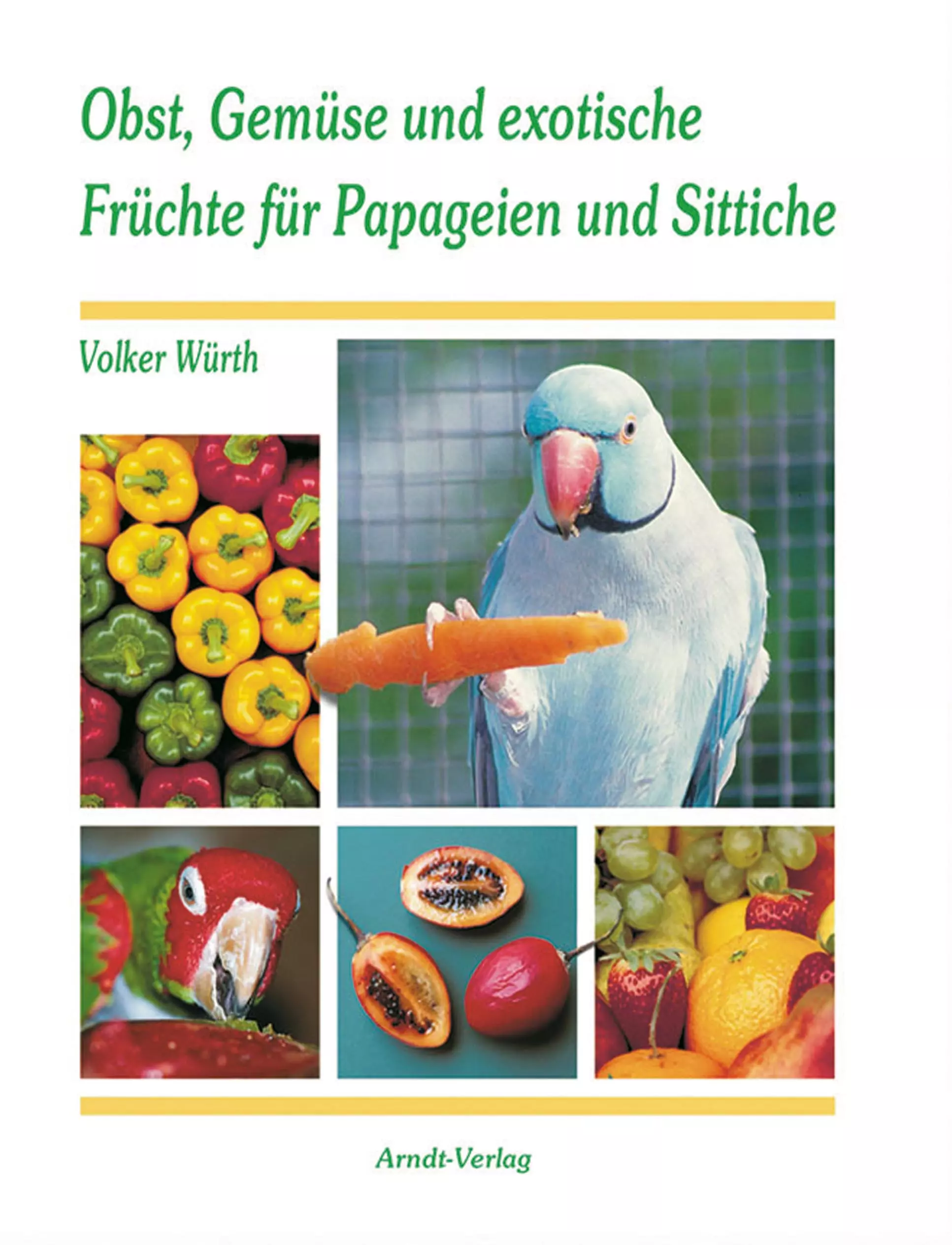 Obst, Gemüse und exotische Früchte für Papageien